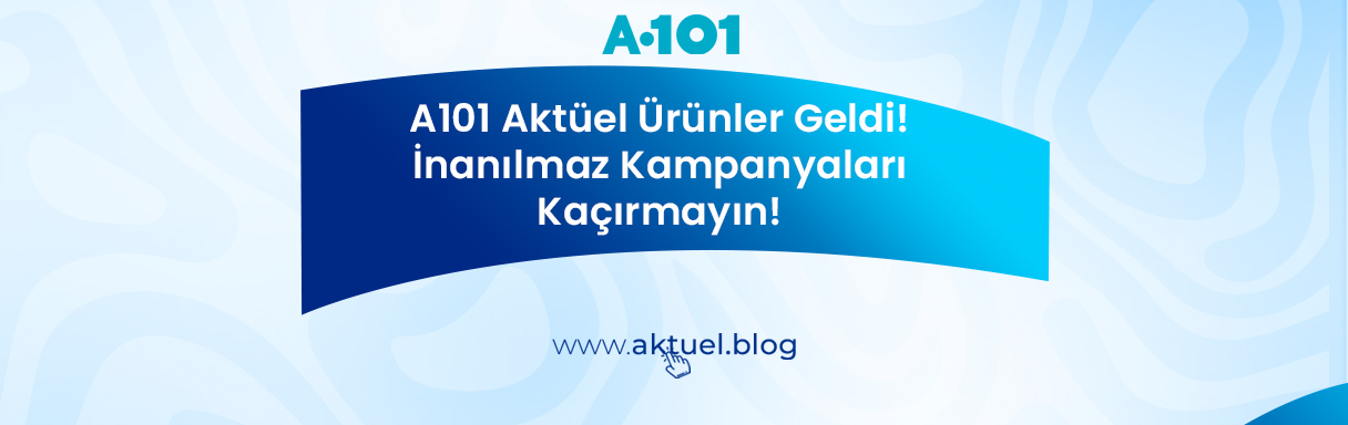 A101 Aktüel Ürünler Geldi! İnanılmaz Kampanyaları Kaçırmayın!